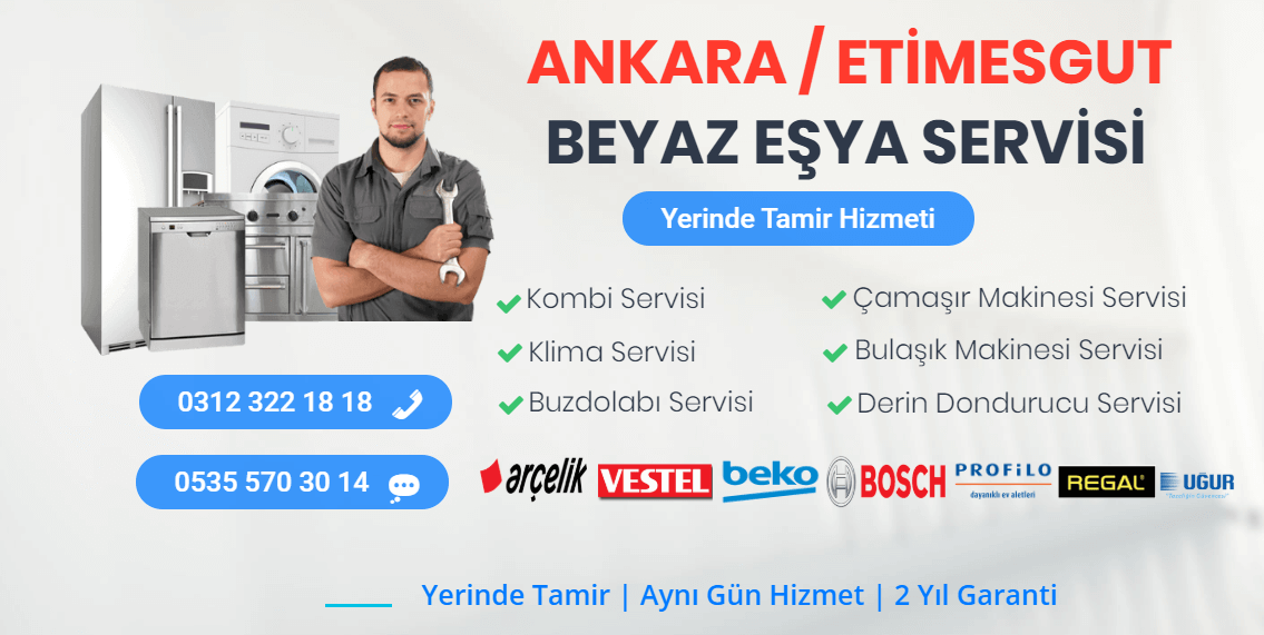 etimesgut beyaz eşya servisi