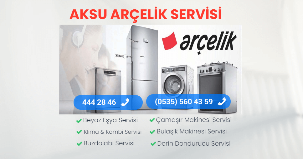 Arçelik Servisi Aksu