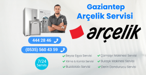 Gaziantep Arçelik Teknik Servisi