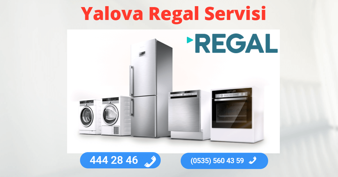 Yalova Regal Beyaz Eşya Servisi