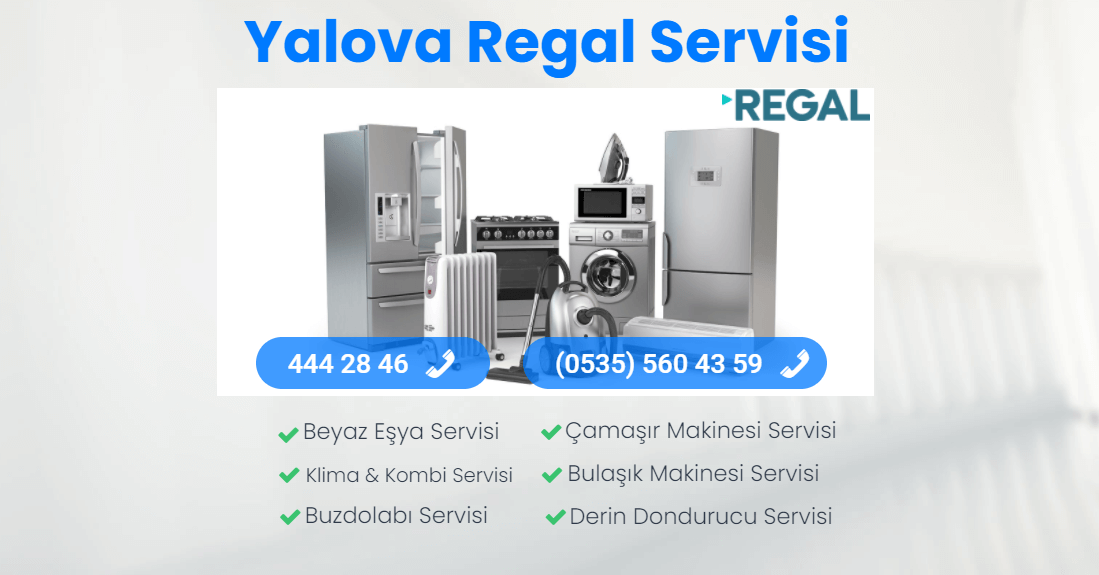 Yalova Regal Servisi
