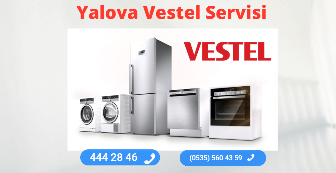 Yalova Vestel Beyaz Eşya Servisi