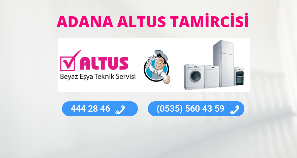 ADANA ALTUS TAMİRİCİSİ