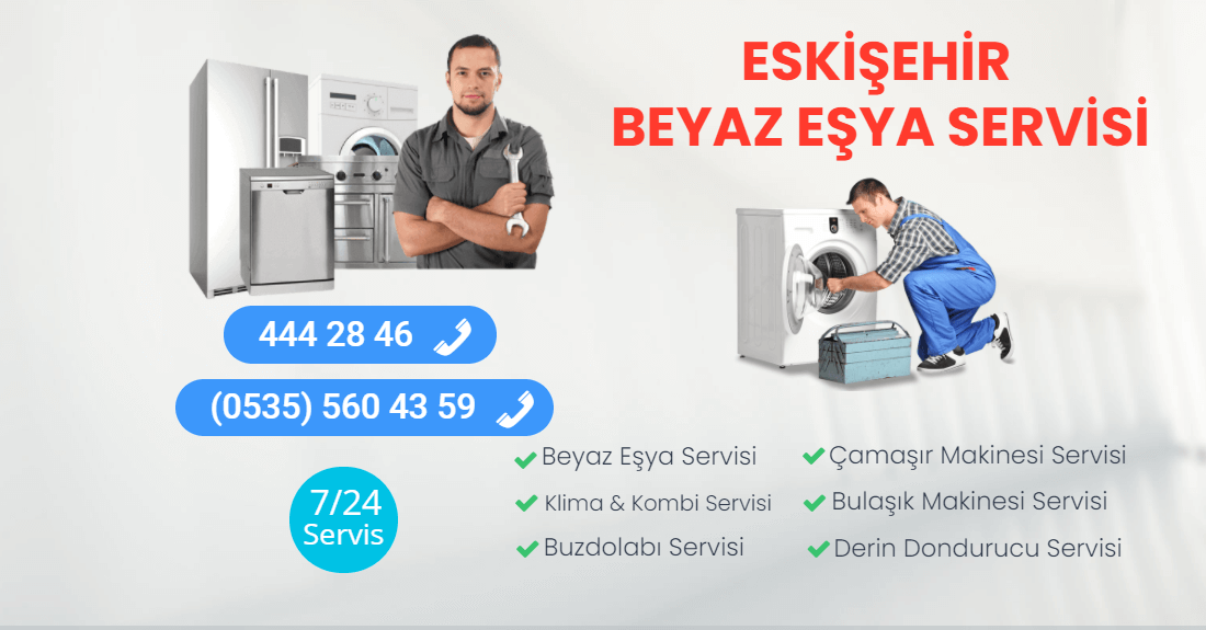 Eskişehir Beyaz Eşya Servisi