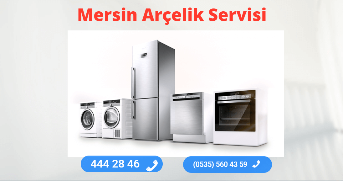 Mersin Arçelik Beyaz Eşya Servisi