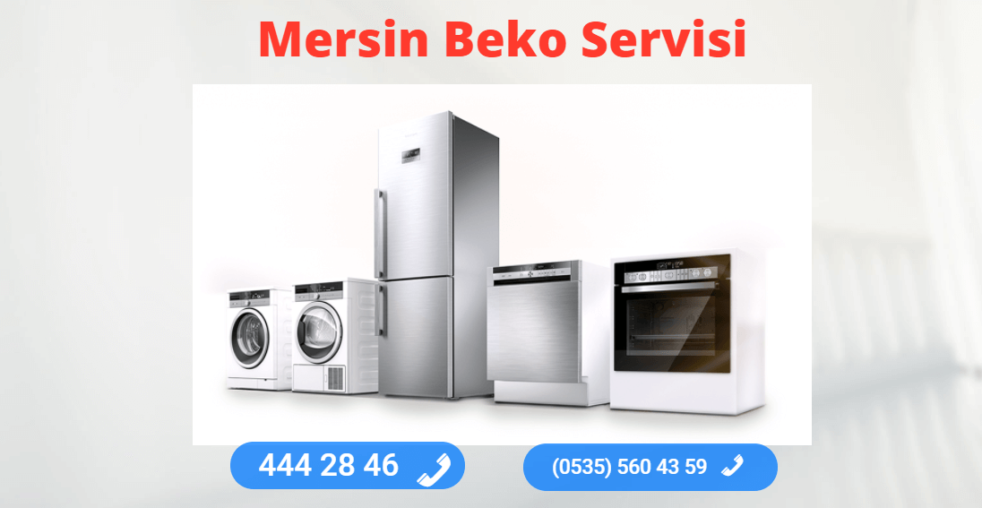 Mersin Beko Beyaz Eşya Servisi