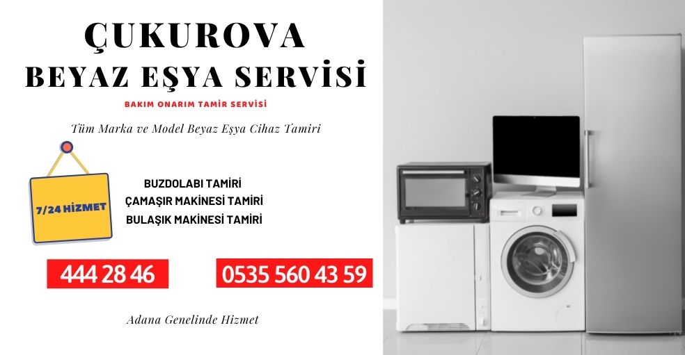 Çukurova Beyaz Eşya Servisi